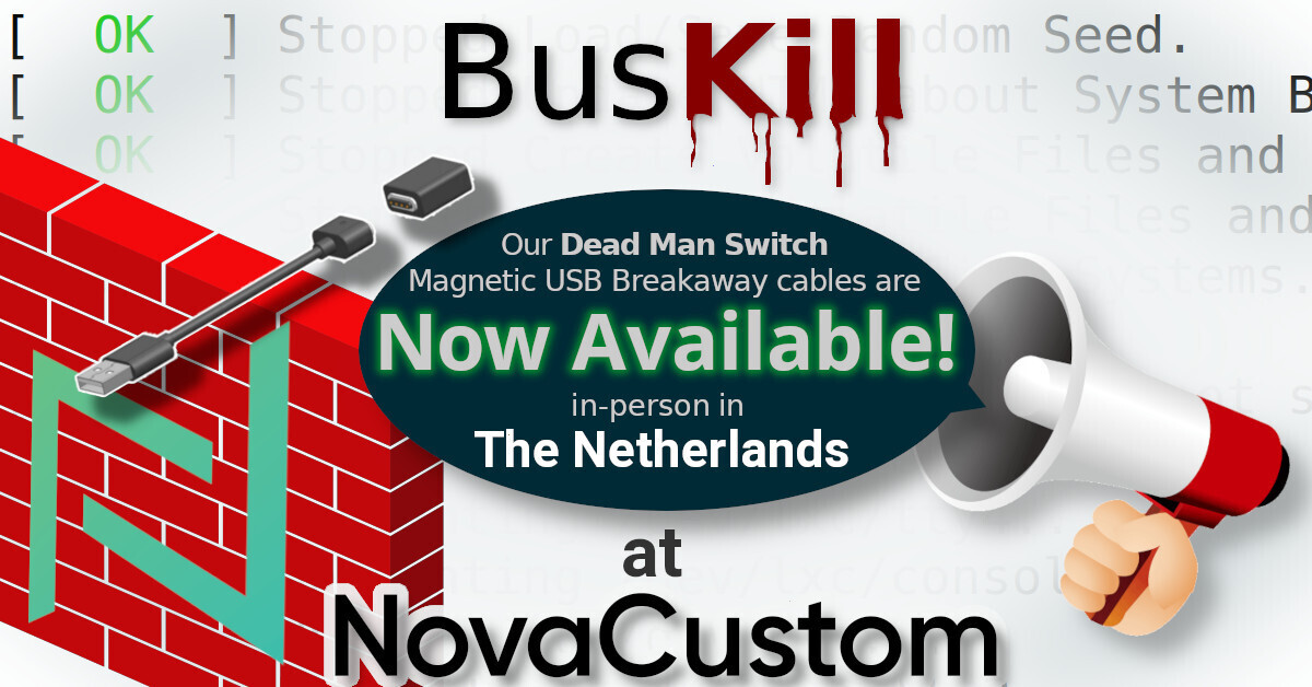 BusKill Our Dead Man Switch Magnetic USB Breakaway cables are Now Available in-person in The Netherlands at NovaCustom