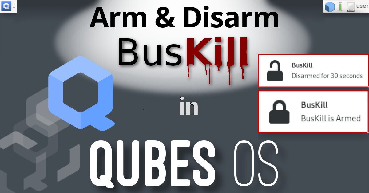 Arm & Disarm BusKill in QubesOS